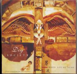 Dog Society : When You're Dead